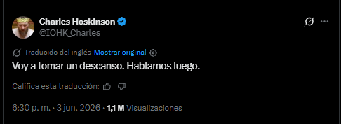 Captura de pantalla de un tuit publicado en la red social X por Charles Hoskinson (@IOHK_Charles), fundador de Cardano, con fecha del 3 de junio de 2026 a las 6:30 p. m. El mensaje, traducido de forma automática al español, dice textualmente: "Voy a tomar un descanso. Hablamos luego". La publicación registra 1,1 millones de visualizaciones sobre un fondo oscuro.